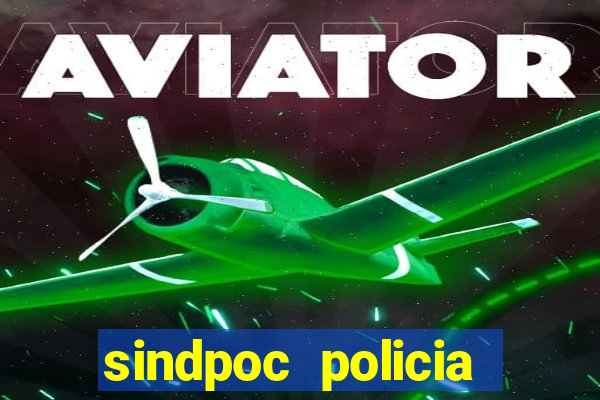 sindpoc policia civil bahia