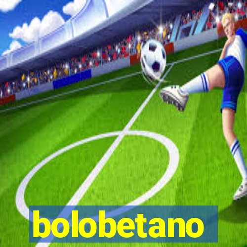 bolobetano