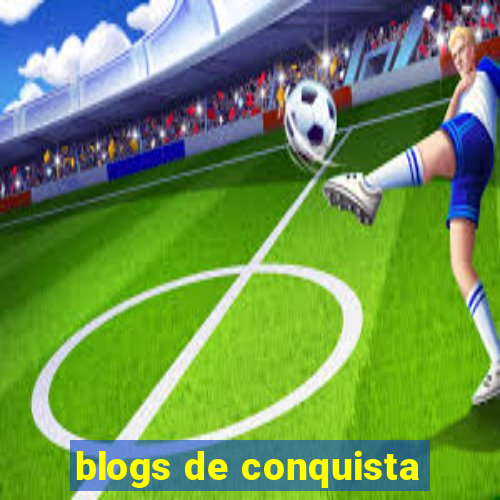 blogs de conquista