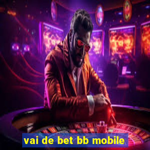 vai de bet bb mobile