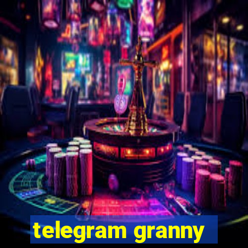 telegram granny