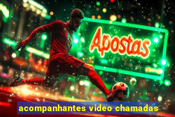 acompanhantes video chamadas