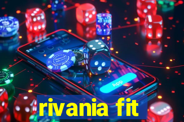 rivania fit