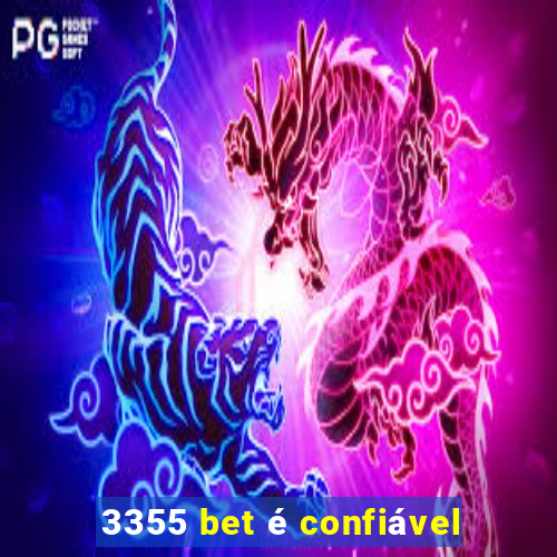 3355 bet é confiável