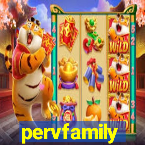 pervfamily