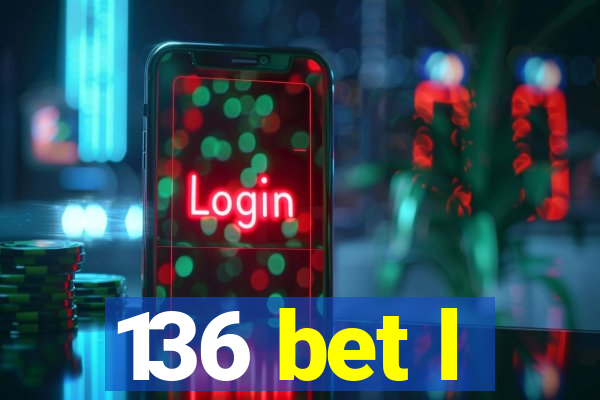 136 bet l