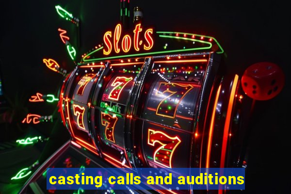 casting calls and auditions