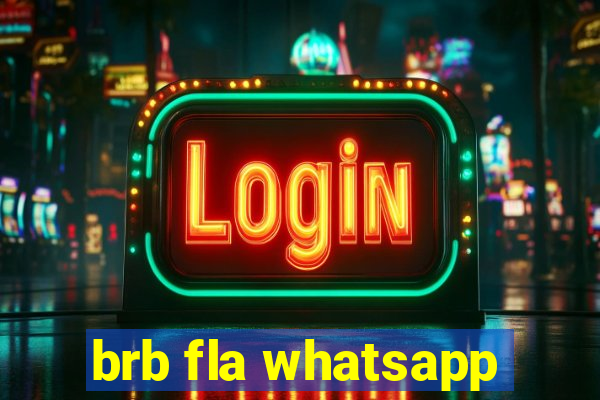 brb fla whatsapp