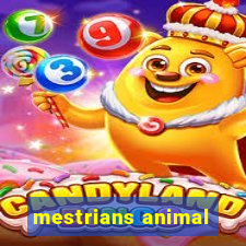 mestrians animal