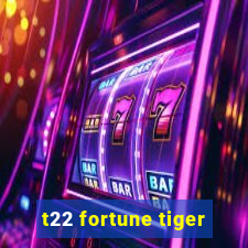 t22 fortune tiger