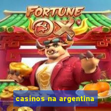 casinos na argentina