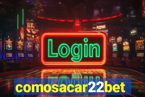 comosacar22bet