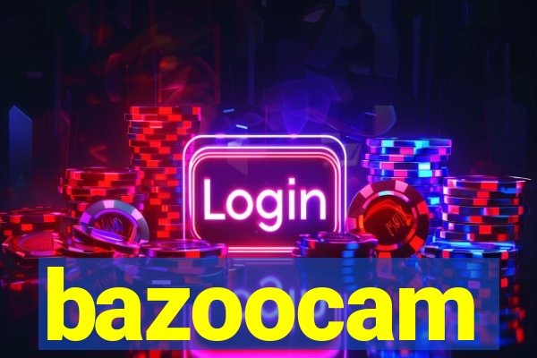 bazoocam