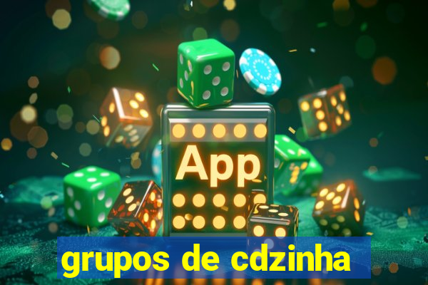 grupos de cdzinha