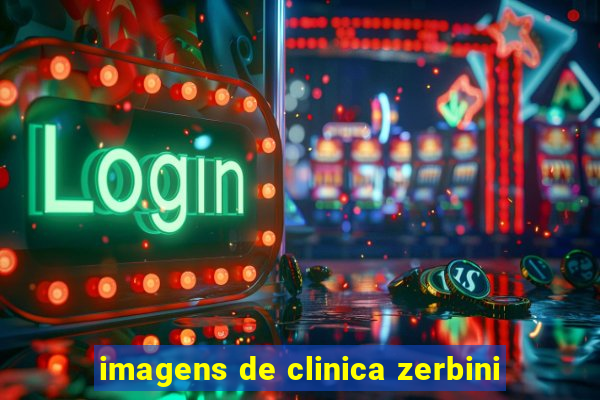 imagens de clinica zerbini