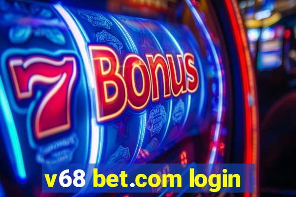 v68 bet.com login