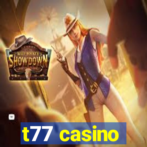 t77 casino