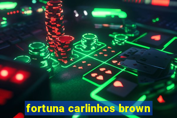 fortuna carlinhos brown