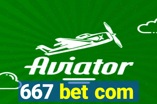 667 bet com