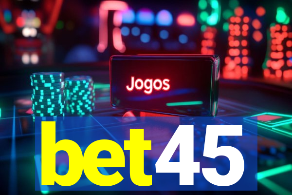 bet45