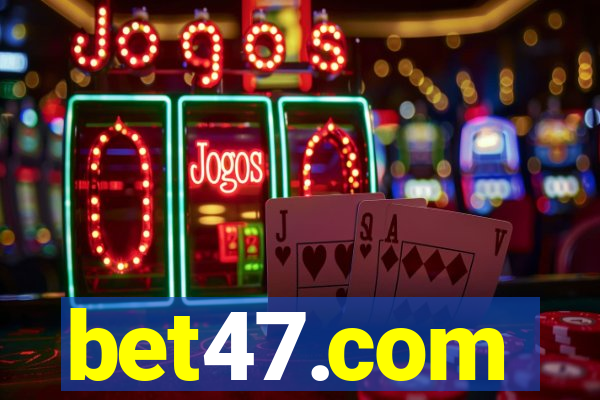 bet47.com