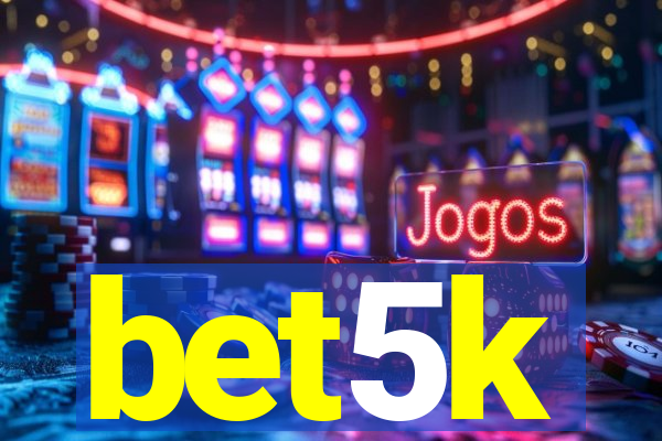 bet5k