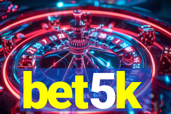 bet5k