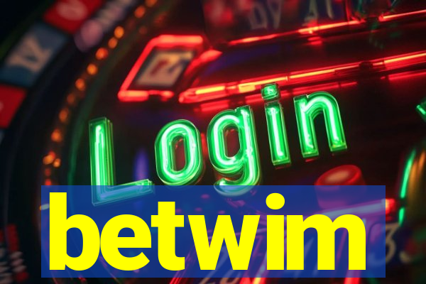 betwim