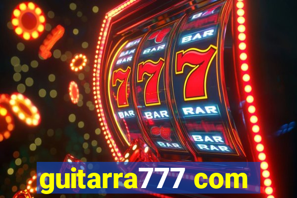 guitarra777 com