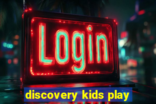 discovery kids play