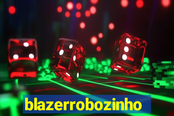 blazerrobozinho