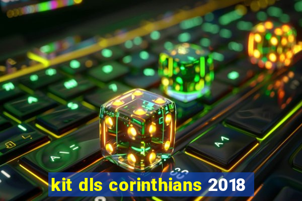 kit dls corinthians 2018