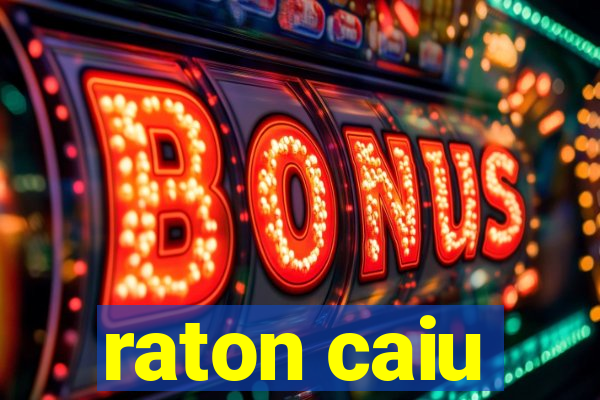 raton caiu