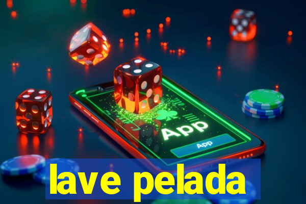 lave pelada