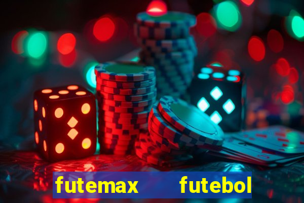 futemax   futebol ao vivo