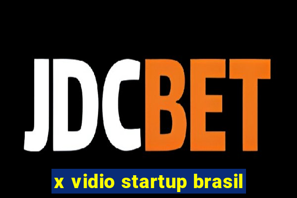 x vidio startup brasil