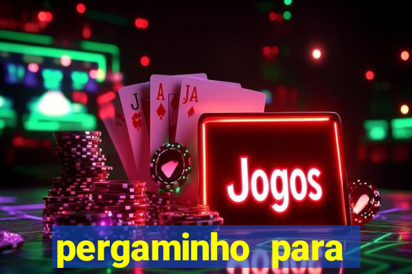 pergaminho para escrever dentro