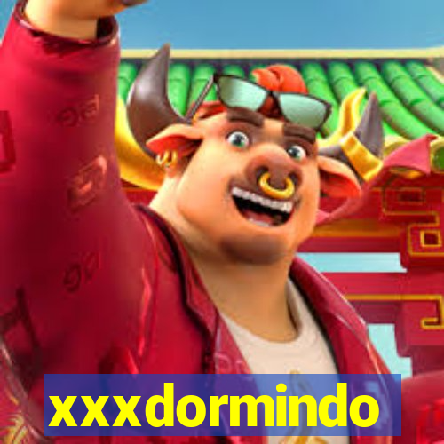 xxxdormindo