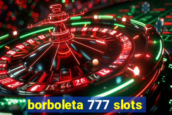 borboleta 777 slots