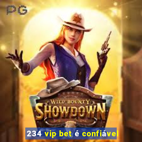 234 vip bet é confiável