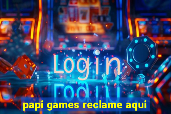 papi games reclame aqui