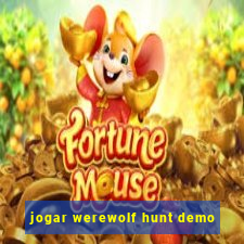 jogar werewolf hunt demo