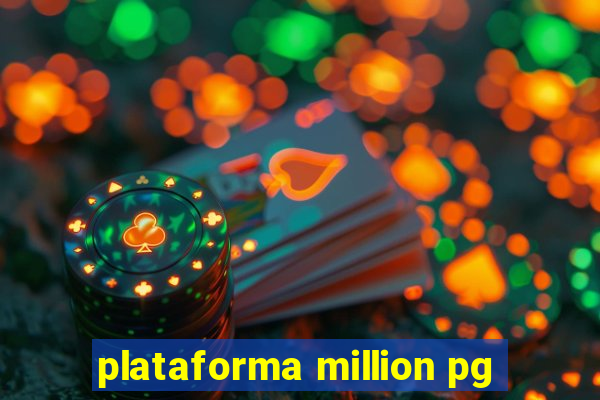 plataforma million pg