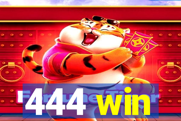 444 win