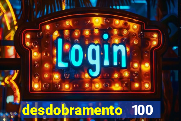 desdobramento 100 dezenas em apenas 6 jogos