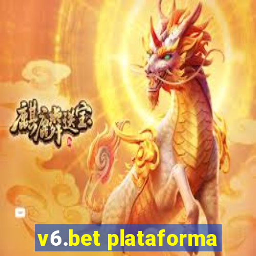 v6.bet plataforma