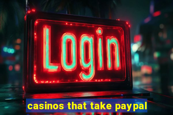 casinos that take paypal