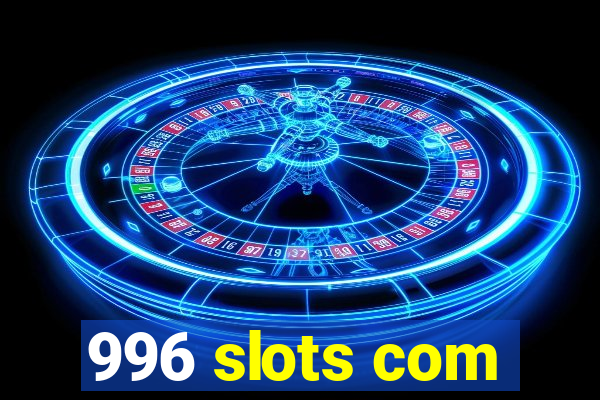 996 slots com