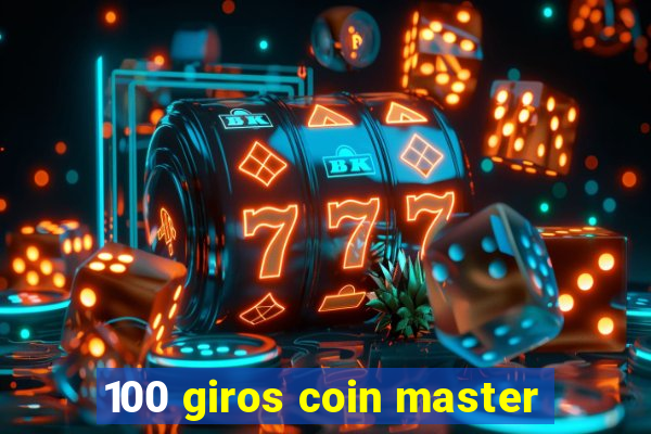 100 giros coin master