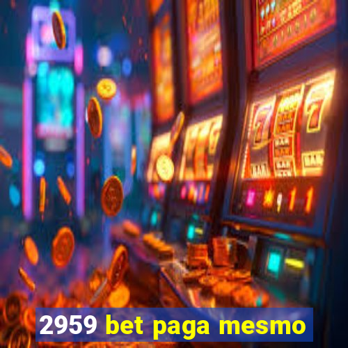 2959 bet paga mesmo